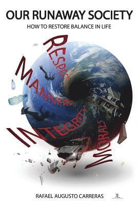 Our Runaway Society: How To Restore Balance In Life