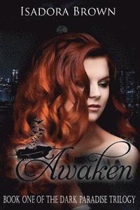 bokomslag Awaken: Book 1 of The Dark Paradise Trilogy