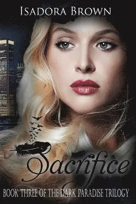 Isadora Brown - Sacrifice: Book 3 in The Dark Paradise Trilogy, Häftad. Tillgänglighet: Lägg i varukorg