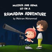 bokomslag Mustafa and Arwa go on a Ramadan Adventure!