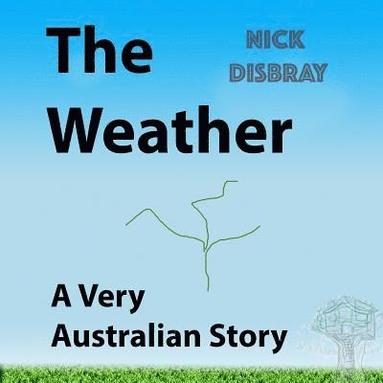 bokomslag The Weather: Childrens Book. A Very Australian Story