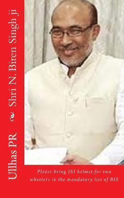 Shri N. Biren Singh ji: Bring ISI helmet in the mandatory list of BIS 1