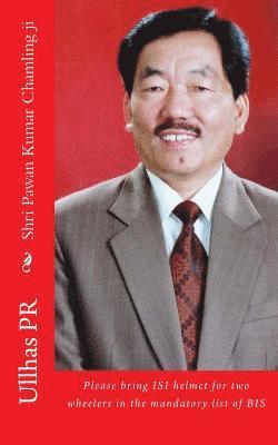 Shri Pawan Kumar Chamling ji: Bring ISI helmet in the mandatory list of BIS 1