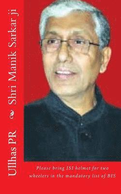 Shri Manik Sarkar ji: Bring ISI helmet in the mandatory list of BIS 1