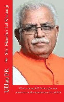 bokomslag Shri Manohar Lal Khattar ji: Bring ISI helmet in the mandatory list of BIS