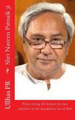 bokomslag Shri Naveen Patnaik ji: Bring ISI helmet in the mandatory list of BIS