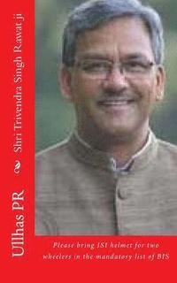 bokomslag Shri Trivendra Singh Rawat ji: Bring ISI helmet in the mandatory list of BIS