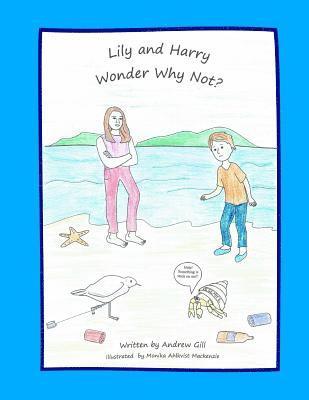 Andrew Gill - Lily and Harry Wonder Why Not ?, Häftad