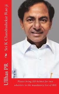 bokomslag Sri K Chandrashekar Rao ji: Bring ISI helmet in the mandatory list of BIS