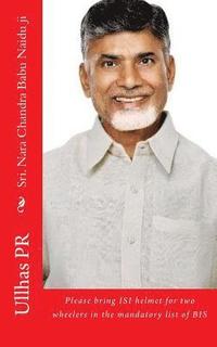 bokomslag Sri. Nara Chandra Babu Naidu ji: Bring ISI helmet in the mandatory list of BIS