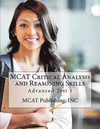 bokomslag MCAT Critical Analysis and Reasoning Skills: Advanced Test 1