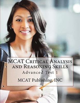 MCAT Critical Analysis and Reasoning Skills: Advanced Test 1 1