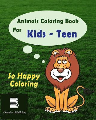 Animals Coloring Book For Teens: So Happy Coloring
