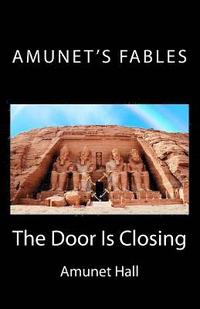 bokomslag Amunet's Fables: The Door is Closing