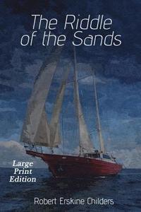 bokomslag The Riddle of the Sands: Large Print Edition