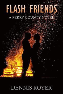 Dennis Royer - Flash Friends: A Perry County Novel, Häftad