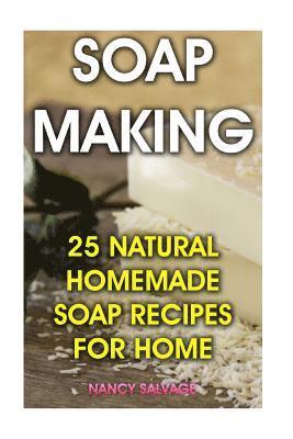 Nancy Salvage - Soap Making: 25 Natural Homemade Soap Recipes for Home, Häftad