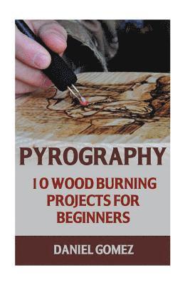 Pyrography: 10 Wood Burning Projects For Beginners 1