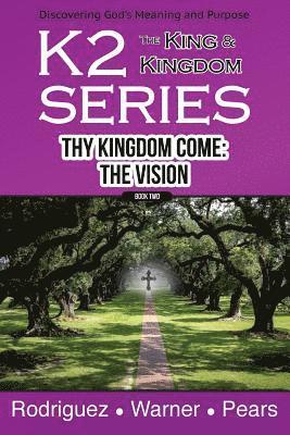 bokomslag K2 Series, Thy Kingdom Come: The Vision