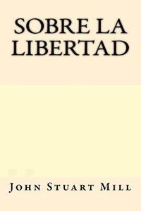 bokomslag Sobre la Libertad (Spanish Edition)