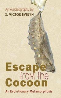 bokomslag Escape from the Cocoon: An Evolutionary Metamorphosis