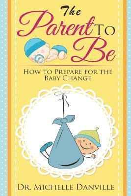 bokomslag Parenting: The Parent to Be