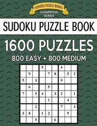 bokomslag Sudoku Puzzle Book, 1,600 Puzzles, 800 EASY and 800 MEDIUM: Improve Your Game With This Two Level BARGAIN SIZE Book