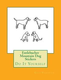 bokomslag Entlebucher Mountain Dog Stickers: Do It Yourself