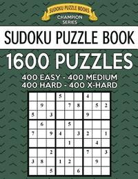 bokomslag Sudoku Puzzle Book, 1,600 Puzzles - 400 EASY, 400 MEDIUM, 400 HARD and 400 EXTRA HARD: Improve Your Game With This Four Level Book