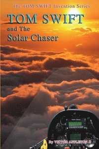 bokomslag Tom Swift and the Solar Chaser