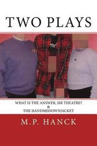 bokomslag Two Plays: What is the Answer, Sir Theatre? & the handmedownjacket