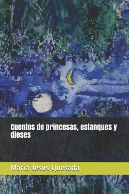 Cuentos de princesas, estanques y dioses 1