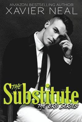 Xavier Neal - The Substitute: The Bros Series #1, Häftad