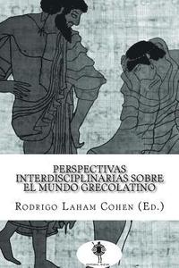 bokomslag Perspectivas interdisciplinarias sobre el mundo grecolatino