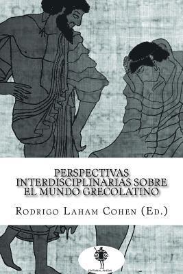 Perspectivas interdisciplinarias sobre el mundo grecolatino 1