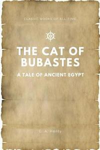 bokomslag The Cat of Bubastes A Tale of Ancient Egypt