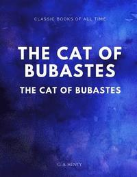 bokomslag The Cat of Bubastes A Tale of Ancient Egypt