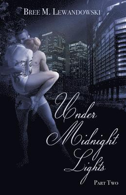 Under Midnight Lights: Part Two 1