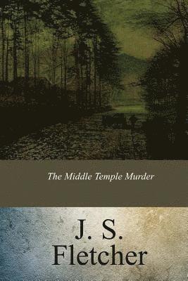 Joseph Smith Fletcher - The Middle Temple Murder, Häftad