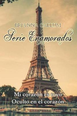 Serie Enamorados: Mi corazón es tuyo. Oculto en el corazón. 1