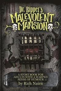 bokomslag Dr Ripper's Malevolent Mansion: A Story Book for Adults with a warped sense of humour