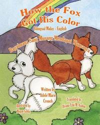bokomslag How the Fox Got His Color Bilingual Malay English