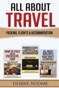 bokomslag All About Travel: Packing, Flights & Accommodation