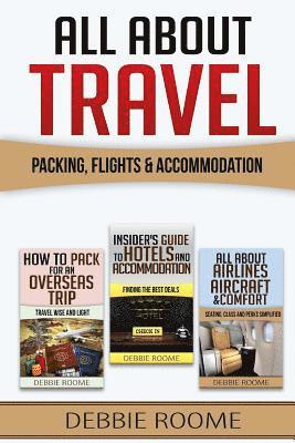 All About Travel: Packing, Flights & Accommodation 1