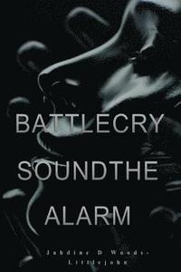 bokomslag Battle Cry Sound The Alarm