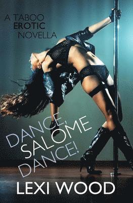 bokomslag Dance, Salome, Dance!: A Taboo Erotic Novella