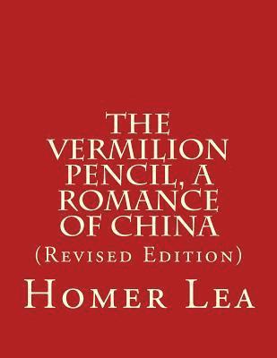 bokomslag The Vermilion Pencil, A Romance of China
