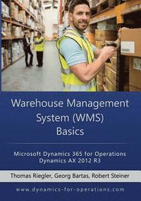bokomslag WMS Warehouse Management System Basics: Microsoft Dynamics 365 for Operations / Microsoft Dynamics AX 2012 R3