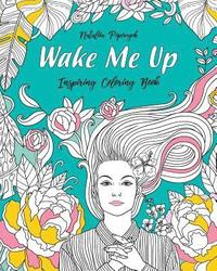 bokomslag Wake Me Up!: Inspiring Coloring Book