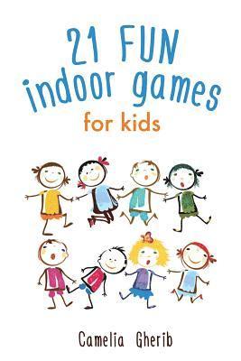 bokomslag Indoor Games: 21 Fun Indoor Games for Kids